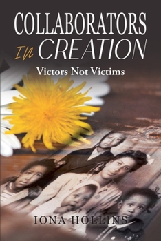 Paperback Collaborators In Creation: Victors Not Victims Book