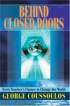 Paperback Behind Closed Doors: Every Teacher's Chance to Change the World Book