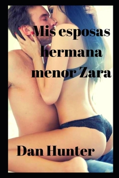 Paperback Mis esposas hermana menor Zara [Spanish] Book