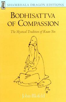 Paperback Bodhisattva of Compassion: The Mystical Tradition of Kuan Yin Book