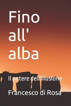 Paperback Fino all' alba: Il potere dell'illusione [Italian] Book