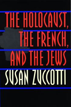 Paperback The Holocaust, the French, and the Jews Book
