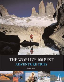 Paperback The World's 100 Best Adventure Trips Book