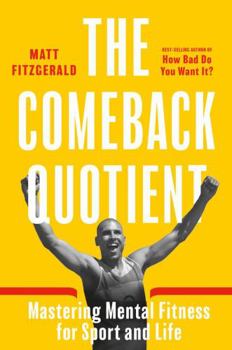 Paperback The Comeback Quotient: Mastering Mental Fitness for Sport and Life Book