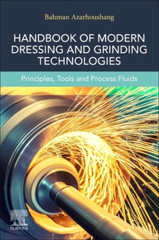 Paperback Modern Dressing and Grinding Technologies: Tools and Processes Book