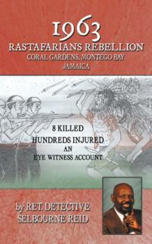 Paperback 1963 Rastafarians Rebellion Coral Gardens, Montego Bay Jamaica: 8 Killed and Hundreds Injured. an Eye Witness Account Book