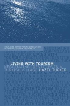 Paperback Living with Tourism: Negotiating Identities in a Turkish Village Book