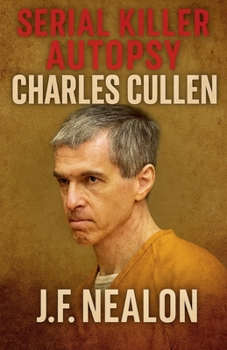Serial Killer Autopsy: Charles Cullen