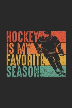 Hockey Is My Favorite Season: Vintage Hockey Is My Favorite Season Journal/Notebook Blank Lined Ruled 6x9 100 Pages