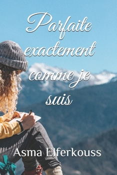 Paperback Parfaite exactement comme je suis [French] Book
