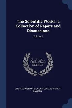 Paperback The Scientific Works, a Collection of Papers and Discussions; Volume 2 Book
