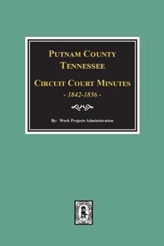 Paperback Putnam County, Tennessee Court Minutes, 1842-1856. Book