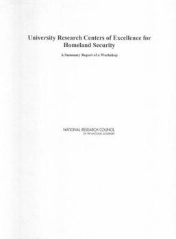 Paperback University Research Centers of Excellence for Homeland Security: A Summary Report of a Workshop Book