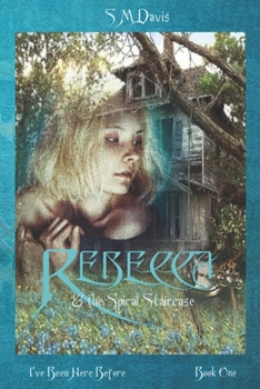 Paperback Rebecca & the Spiral Staircase: I've Been Here Before Book