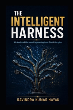 The Intelligent Harness: AI-Assisted Harness Engineering from First Principles (The Hidden Nervous System Series)
