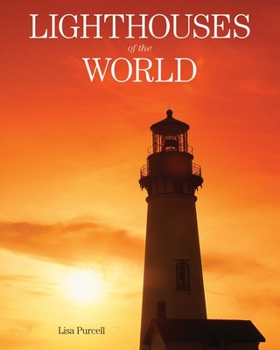 Hardcover Lighthouses of the World: 130 World Wonders Pictured Inside Book