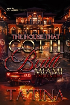 Paperback The House That Gotti Built Miami: Castiel & Elyse Book