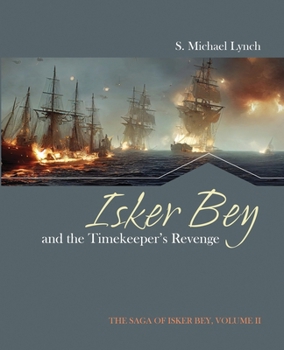 Isker Bey and the Timekeeper's Revenge: The Saga of Isker Bey, Volume 2