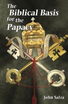 Paperback The Biblical Basis for the Papacy Book