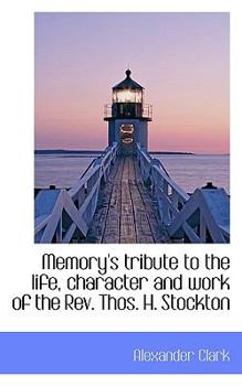 Paperback Memory's Tribute to the Life, Character and Work of the REV. Thos. H. Stockton Book