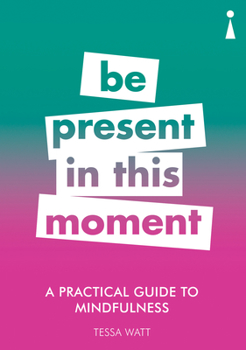 Paperback A Practical Guide to Mindfulness: Be Present in This Moment Book