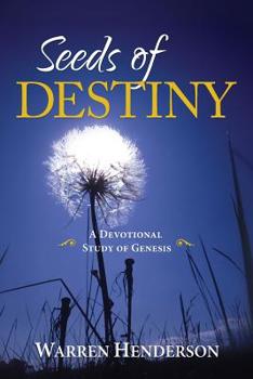 Paperback Seeds of Destiny - A Devotional Study of Genesis Book