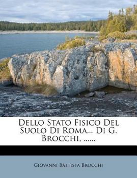 Paperback Dello Stato Fisico del Suolo Di Roma... Di G. Brocchi, ...... [Italian] Book