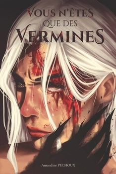 Vous n'êtes que des vermines (Le Fardeau du Soleil et de la Lune) (French Edition)