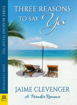 Paperback Three Reasons to Say Yes: A Paradise Romance Book