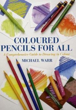 Paperback Colored Pencils for All: A Comprehensive Guide to Drawing in Color Book