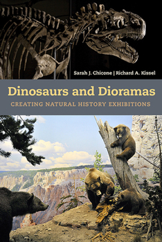 Paperback Dinosaurs and Dioramas: Creating Natural History Exhibitions Book