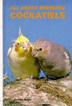 Hardcover All about Breeding Cockatiels Book