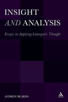 Paperback Insight and Analysis: Essays in Applying Lonergan's Thought Book