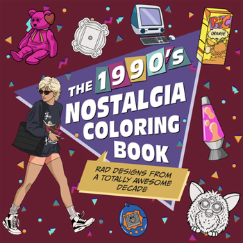 The 1990s Nostalgia Coloring Book: Rad Designs from a Totally Awesome Decade