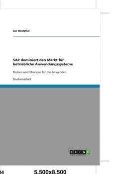 Paperback SAP dominiert den Markt für betriebliche Anwendungssysteme: Risiken und Chancen für die Anwender [German] Book