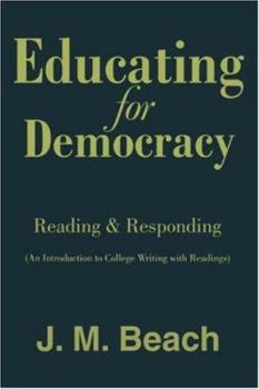 Paperback Educating for Democracy: Reading & Responding Book
