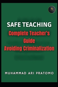 Paperback Safe Teaching: Complete Teacher's Guide Avoiding Criminalization Book