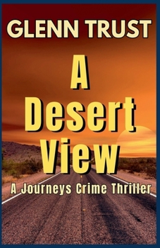 Paperback A Desert View: A Journeys Crime Thriller Book