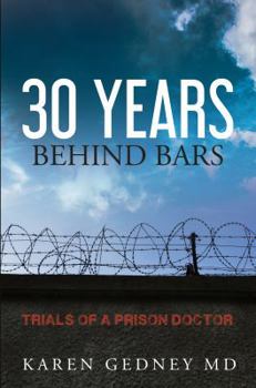 Paperback 30 Years Behind Bars: Trials of a Prison Doctor Book