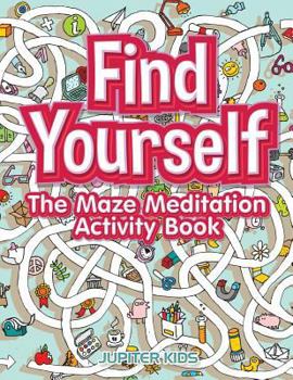 Paperback Find Yourself: The Maze Meditation Activity Book