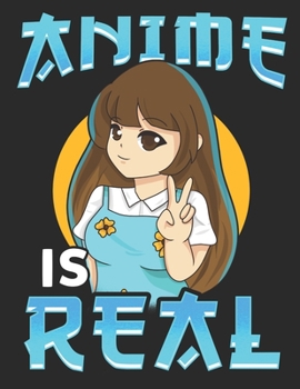 Anime is Real: 8,5x11 Blanko Sketch Pad for Anime Manga Kawaii Otaku Drawing Sketching or Doodling – Comic Cartoon Senpai Hentai