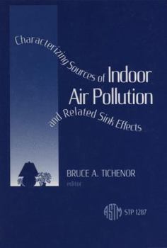 Hardcover Characterizing Sources of Indoor Air Pollution and Related Sink Effects (Astm Special Technical Publication) Book
