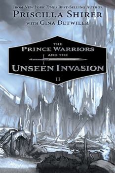 The Prince Warriors and the Unseen Invasion - Book #2 of the Prince Warriors