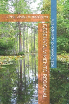 Paperback Desenvolvimento Regional: Uma Visão Amazônica [Portuguese] Book