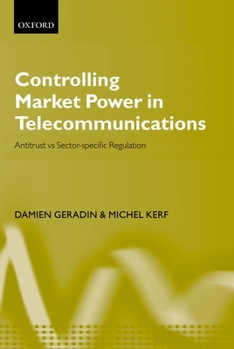 Hardcover Controlling Market Power in Telecommunications: Antitrust vs. Sector-Specific Regulation Book