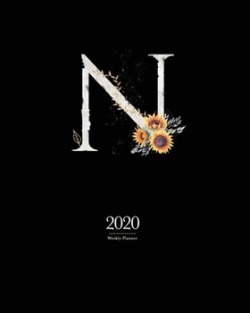 2020 Weekly Planner: 8x10 Agenda With "N" Watercolor Sunflower Monogram on Black