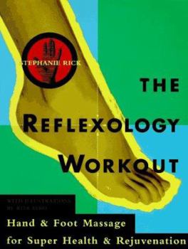 Paperback The Reflexology Workout: Hand and Foot Massage for Super Health and Rejuvenation Book
