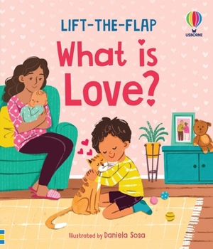 Very First Questions & Answers: What is love? - Book  of the Lift the Flap First Questions and Answers