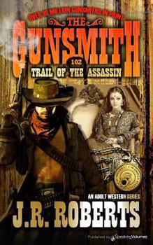 The Gunsmith #102: Trail of the Assassin - Book #102 of the Gunsmith