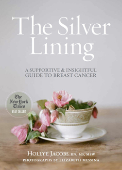 Paperback The Silver Lining: A Supportive and Insightful Guide to Breast Cancer Book